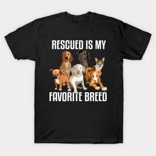 RESCUED IS MY FAVORITE BREED T-Shirt